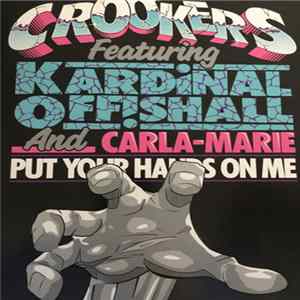Crookers Featuring Kardinal Offishall And Carla-Marie - Put Your Hands On Me flac
