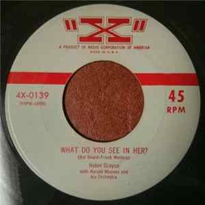 Helen Grayco With Harold Mooney And His Orchestra - What Do You See In Her? / I Love You, Yes, I Do flac