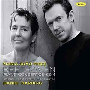 Ludwig van Beethoven, Maria-João Pires, Sveriges Radios Symfoniorkester, Daniel Harding - Piano Concertos 3 & 4 flac
