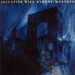 Jellyfish Kiss - Stormy Weather flac