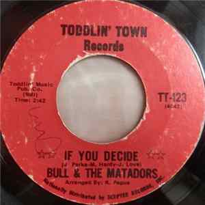 Bull & The Matadors - If You Decide / Love Come Down flac