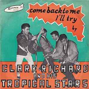 Clark Richard And His Tropical Stars - Come Back To Me flac