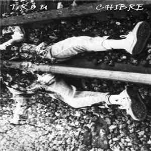 Trou / Chibre - Trou / Chibre flac