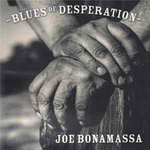 Joe Bonamassa - Blues Of Desperation flac