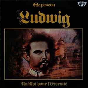 Wapassou - Ludwig (Un Roi Pour L'Eternite) flac