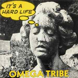 Omega Tribe - It's A Hard Life flac