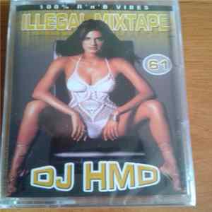 DJ HMD - Illegal Mixtape 61 flac