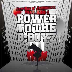 Jay-Roc N' Jakebeatz Featuring KRS 1 - Power To The B-Boyz flac