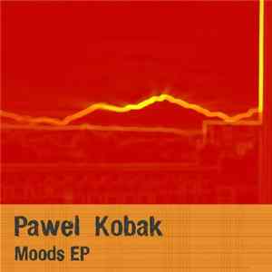 Pawel Kobak - Moods EP flac