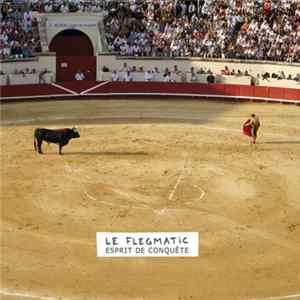 Le Flegmatic - Esprit de conquête flac