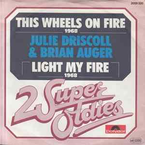 Julie Driscoll & Brian Auger - This Wheels On Fire / Light My Fire flac
