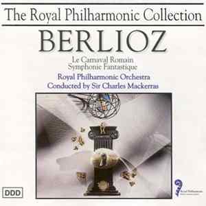 Berlioz, Royal Philharmonic Orchestra Conducted By Sir Charles Mackerras - Le Carnaval Romain / Symphonie Fantastique flac