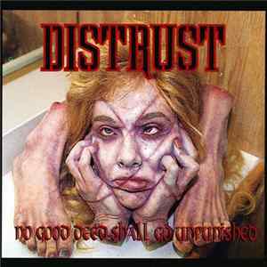 Distrust - No Good Deed Shall Go Unpunished flac