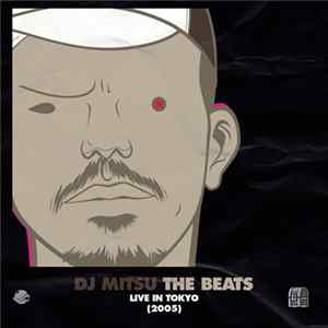 DJ Mitsu The Beats - Live In Tokyo (2005) flac