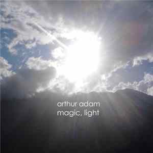 Arthur Adam - Magic, Light flac