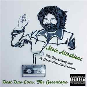 Main Attrakionz - Best Duo Ever: The Greentape flac