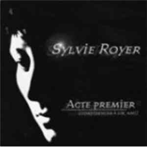 Sylvie Royer - Acte Premier (Confidences A Un Ami) flac