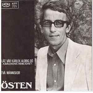 Östen - Låt Vår Kärlek Aldrig Dö - Kärlekens Hemlighet / Två Människor flac