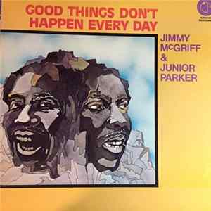 Jimmy McGriff & Junior Parker - Good Things Don't Happen Every Day flac