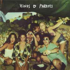 The Parrots / Hinds - Hinds ♡ Parrots flac