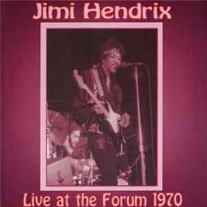 Jimi Hendrix - Live At The Forum 1970 flac
