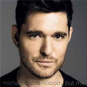 Michael Bublé - Nobody But Me flac