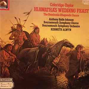Samuel Coleridge-Taylor - Anthony Rolfe Johnson, Bournemouth Symphony Chorus & Orchestra, Kenneth Alwyn - Hiawatha’s Wedding Feast / The Bamboula flac
