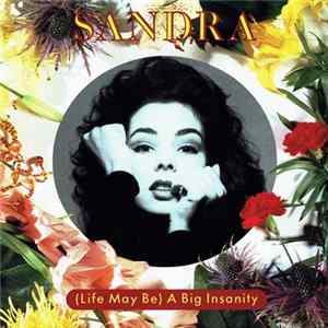 Sandra - (Life May Be) A Big Insanity flac