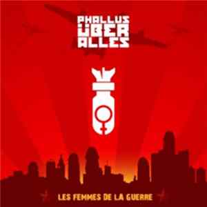 Phallus Über Alles - Les Femmes De La Guerre flac