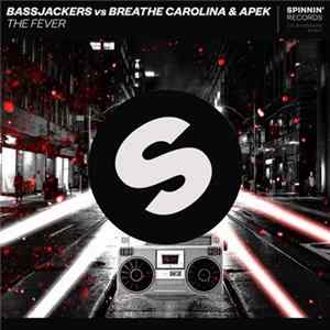 Bassjackers Vs Breathe Carolina & APEK - The Fever flac