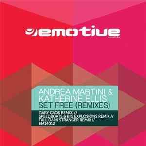 Andrea Martini & Katherine Ellis - Set Free (Remixes) flac