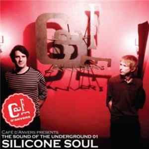 Silicone Soul - Cafe D'Anvers Presents: The Sound Of The Underground 01 flac