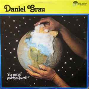 Daniel Grau - Por Qué No Podemos Hacerlo? flac