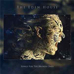 The Eden House - Songs For The Broken Ones flac