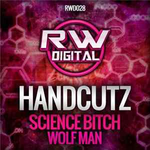 Handcutz - Science Bitch / Wolf Man flac