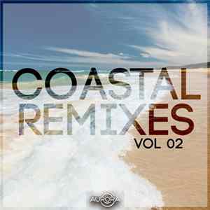 Various - Coastal Remixes (Vol 02) flac