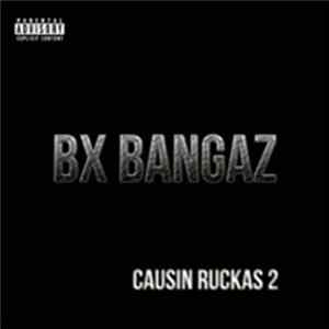 Bx Bangaz - Causin Ruckas 2 flac
