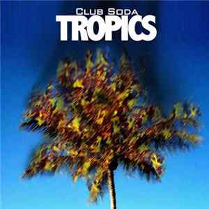 Club Soda - Tropics flac
