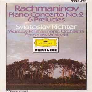 Rachmaninov : Sviatoslav Richter, Warsaw Philharmonic Orchestra, Stanislaw Wislocki - Piano Concerto No. 2, 6 Preludes flac