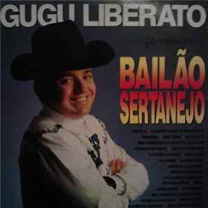 Gugu Liberato - Gugu Liberato Apresenta Bailão Sertanejo flac