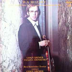 W. A. Mozart, Gidon Krémer, Tatjana Grindenko, Bécsi Szimfonikus Zenekar Vezényel Gidon Krémer - G-Dúr Hegedűverseny, K. 216; Concertone Két Hegedűre, K. 190 flac
