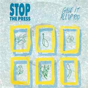 Stop The Press - Give It All Up Too flac