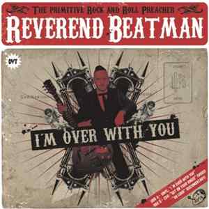 Reverend Beat-Man - I'm Over With You flac