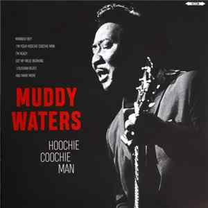 Muddy Waters - Hoochie Coochie Man flac