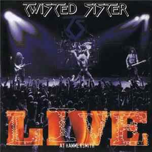 Twisted Sister - Live At Hammersmith flac