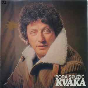 Bora Spužić Kvaka - Bora Spužić Kvaka flac
