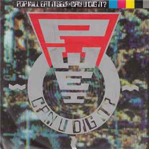 Pop Will Eat Itself - Can U Dig It? flac
