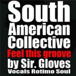 Sir Gloves Presents South American Collective - Feel This Groove flac