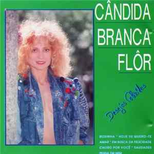 Cândida Branca Flor - Desejos coloridos flac