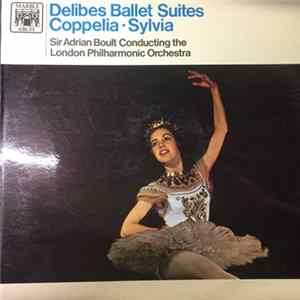 The London Philharmonic Orchestra, Sir Adrian Boult - Delibes - Ballet Suites flac